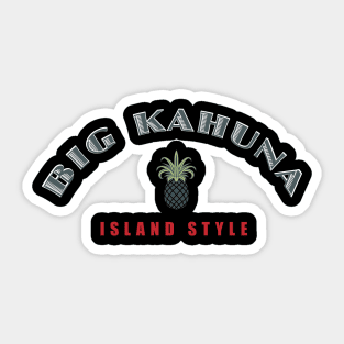 Big Kahuna Island Style with Pineapple Sticker